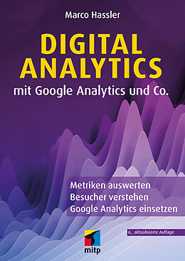 Kartonierter Einband Digital Analytics mit Google Analytics und Co. von Marco Hassler