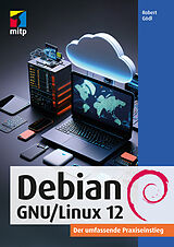 Kartonierter Einband Debian GNU/Linux 12 von Robert Gödl
