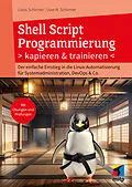 E-Book (pdf) Shell Script Programmierung kapieren und trainieren von Uwe M. Schirmer, Louis Schirmer