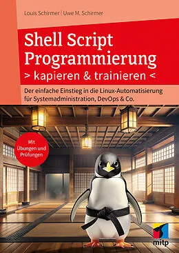 E-Book (pdf) Shell Script Programmierung kapieren und trainieren von Uwe M. Schirmer, Louis Schirmer