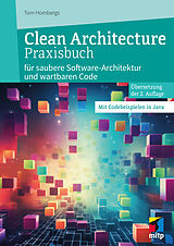 Kartonierter Einband Clean Architecture Praxisbuch von Tom Hombergs