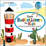 Fester Einband Coole Bastelideen für Kids von Nicole Baumann