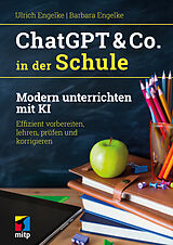 Kartonierter Einband ChatGPT &amp; Co. in der Schule von Ulrich Engelke, Barbara Engelke