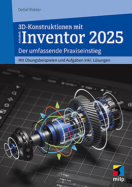 Kartonierter Einband 3D-Konstruktionen mit Autodesk Inventor 2025 von Detlef Ridder