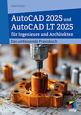 Kartonierter Einband AutoCAD 2025 und AutoCAD LT 2025 für Ingenieure und Architekten von Detlef Ridder