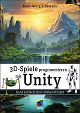Kartonierter Einband 3D-Spiele programmieren mit Unity von Hans-Georg Schumann