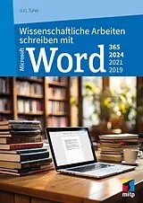 E-Book (epub) Wissenschaftliche Arbeiten schreiben mit Microsoft Word 365, 2024, 2021, 2019 von G. O. Tuhls