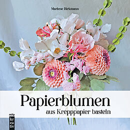 Fester Einband Papierblumen aus Krepppapier basteln von Marlene Birkmann