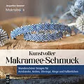 E-Book (pdf) Kunstvoller Makramee-Schmuck von Jacqueline Sommer