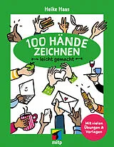 Kartonierter Einband 100 Hände zeichnen leicht gemacht von Heike Haas