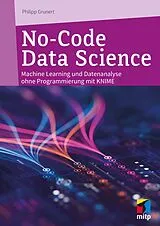 Kartonierter Einband No-Code Data Science von Philipp Grunert