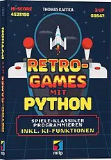 Kartonierter Einband Retro-Games mit Python für Einsteiger von Thomas Kaffka