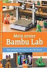 Kartonierter Einband Mein erster Bambu Lab von Stephan Knaus