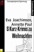 E-Book (epub) 5 Kurz-Krimis zu Weihnachten von Eva Joachimsen, Annette Paul