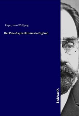 Kartonierter Einband Der Prae-Raphaelitismus in England von Hans Wolfgang Singer