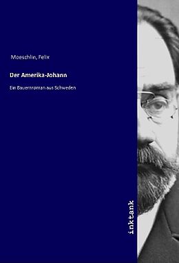 Kartonierter Einband Der Amerika-Johann von Felix Moeschlin