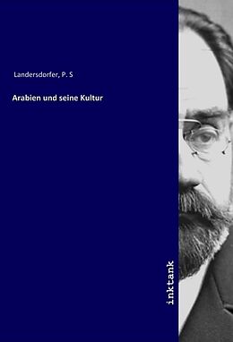 Kartonierter Einband Arabien und seine Kultur von P. S Landersdorfer