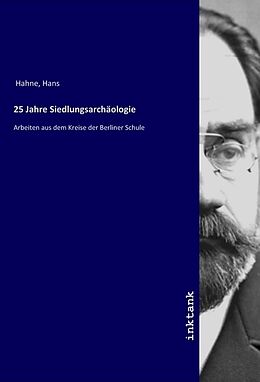 Kartonierter Einband 25 Jahre Siedlungsarcha¨ologie von Hans Hahne