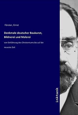 Kartonierter Einband Denkmale deutscher Baukunst, Bildnerei und Malerei von Ernst Förster