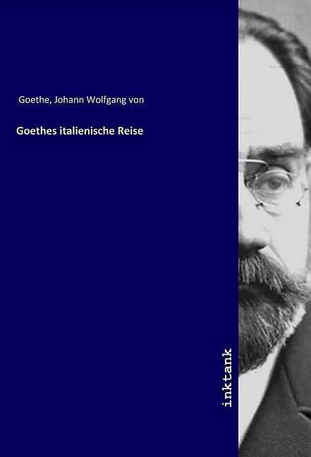 Goethes italienische Reise