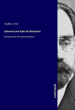 Kartonierter Einband Edmond und Jules de Goncourt von Erich Koehler