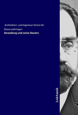 Kartonierter Einband Strassburg und seine Bauten von Architekten- und Ingenieur-Verein für Elsass-Lothringen
