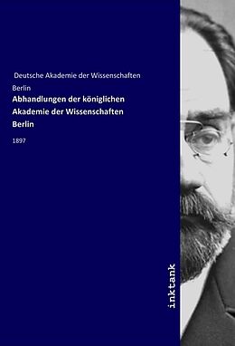 Kartonierter Einband Abhandlungen der königlichen Akademie der Wissenschaften Berlin von Deutsche Akademie der Wissenschaften Berlin