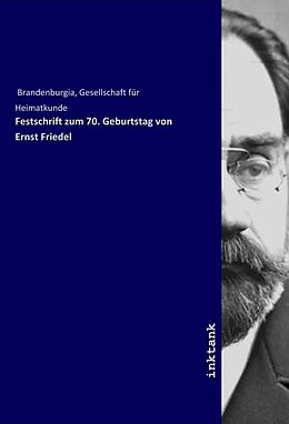 Kartonierter Einband Festschrift zum 70. Geburtstag von Ernst Friedel von Gesellschaft für Heimatkunde Brandenburgia