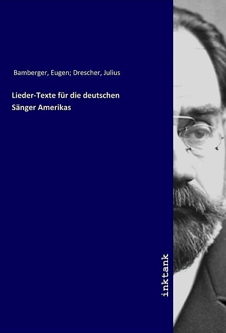 Lieder-Texte fu¨r die deutschen Sa¨nger Amerikas