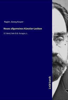 Kartonierter Einband Neues allgemeines Künstler-Lexikon von Georg Kasper Nagler