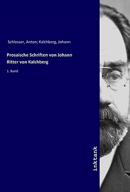 Kartonierter Einband Prosaische Schriften von Johann Ritter von Kalchberg von Anton Kalchberg Schlosser