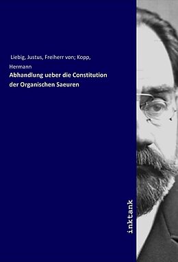 Kartonierter Einband Abhandlung ueber die Constitution der Organischen Saeuren von Justus Liebig