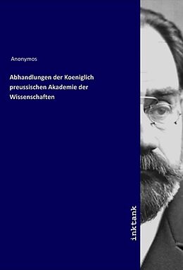 Kartonierter Einband Abhandlungen der Koeniglich preussischen Akademie der Wissenschaften von Anonym