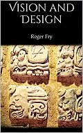 E-Book (epub) Vision and Design von Roger Fry