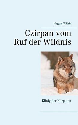 Kartonierter Einband Czirpan vom Ruf der Wildnis von Hagen Mätzig