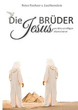 Kartonierter Einband Die Jesusbrüder von Peter Freiherr von Liechtenstein