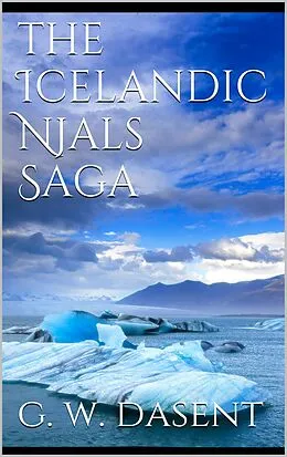 E-Book (epub) The Icelandic Njals Saga von G. W. Dasent