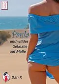 E-Book (epub) Paula und wildes Geknalle auf Malle von Dan K