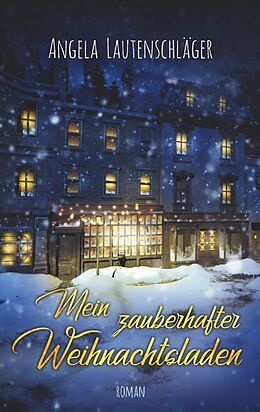 Kartonierter Einband Mein zauberhafter Weihnachtsladen von Angela Lautenschläger