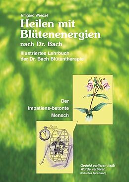 Fester Einband Heilen mit Blütenenergien nach Dr. Bach von Irmgard Wenzel
