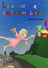 E-Book (epub) Lara und die Traumhüterin von Charlotte Kroker