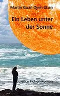 E-Book (epub) Ein Leben unter der Sonne von Martin Guan Djien Chan
