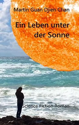 E-Book (epub) Ein Leben unter der Sonne von Martin Guan Djien Chan
