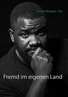 E-Book (epub) Fremd im eigenen Land von Londri Mingolo- Tite