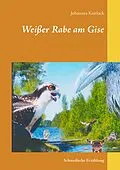 E-Book (epub) Weißer Rabe am Gise von Johannes Kettlack