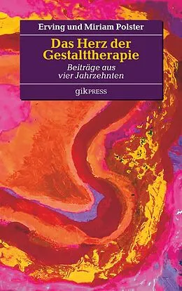 E-Book (epub) Das Herz der Gestalttherapie von Erving Polster, Miriam Polster