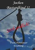 E-Book (epub) Jochen - Bastardkind II von Frank Huhnhäuser