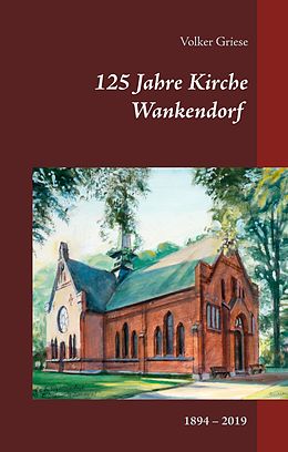 E-Book (epub) 125 Jahre Kirche Wankendorf von Volker Griese