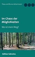 E-Book (epub) Im Chaos der Möglichkeiten von Thea Johannsson, Bruno Johannsson