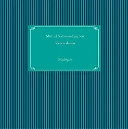 E-Book (epub) Zeitenrahmen von Michael Seelmann-Eggebert